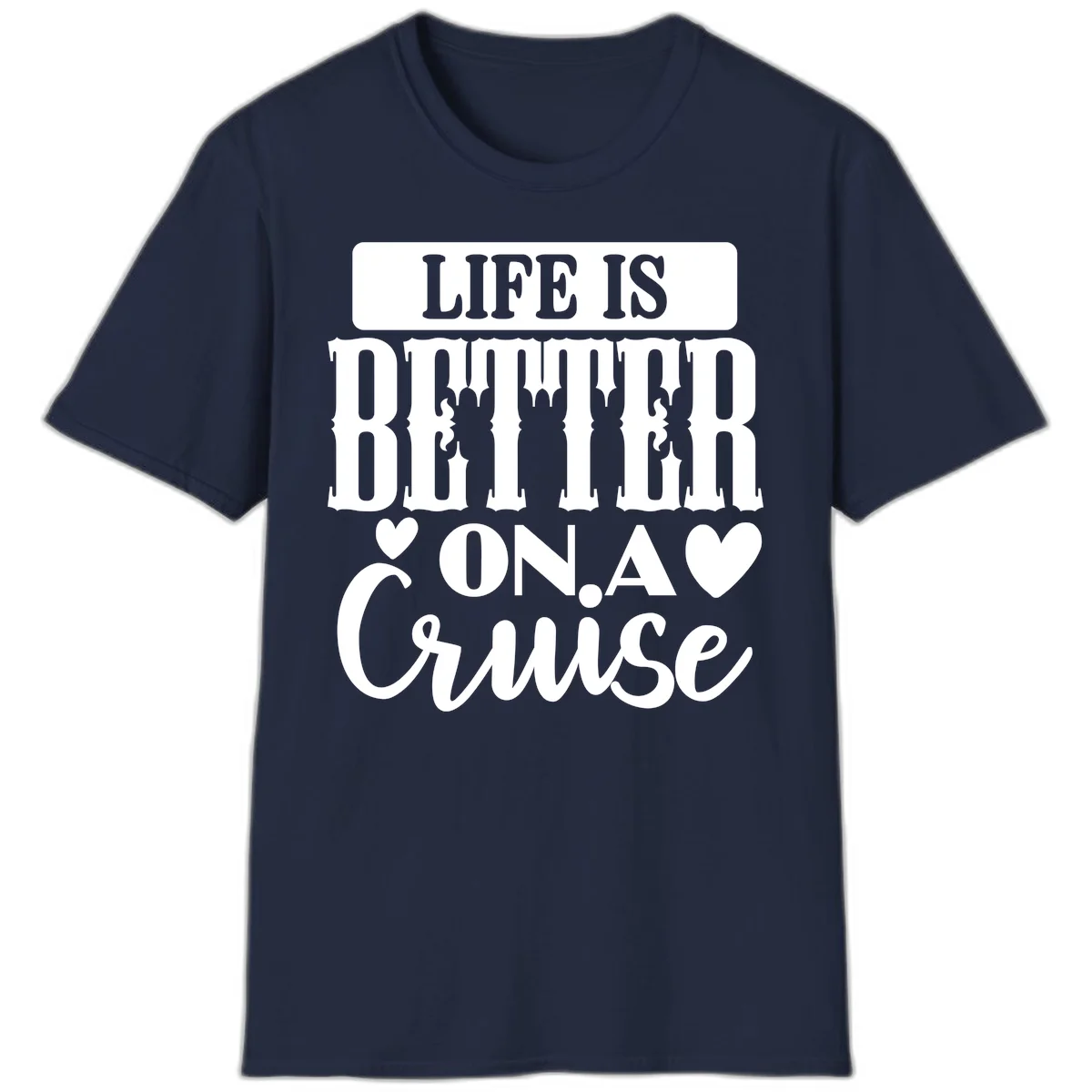 Life Is Better On A Cruise T-Shirt in Navy