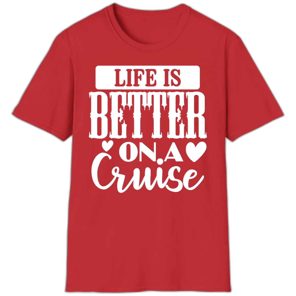 Life Is Better On A Cruise T-Shirt in Red