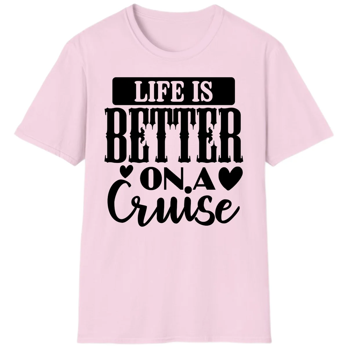 Life Is Better On A Cruise T-Shirt in Light Pink