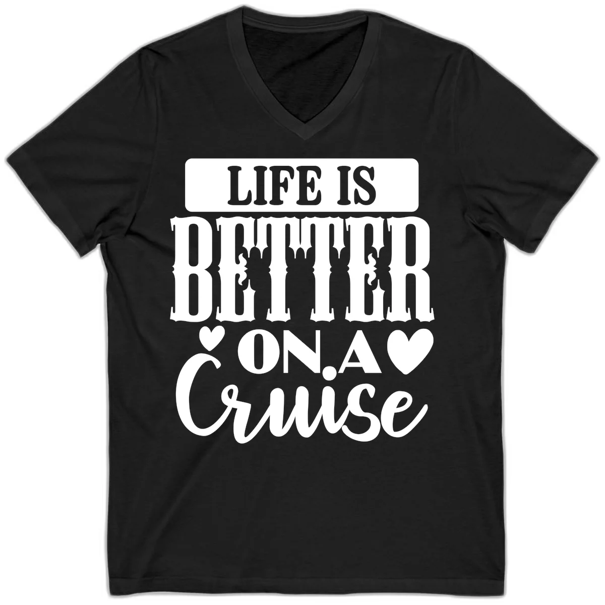 Life Is Better On A Cruise V-Neck T-Shirt in Black