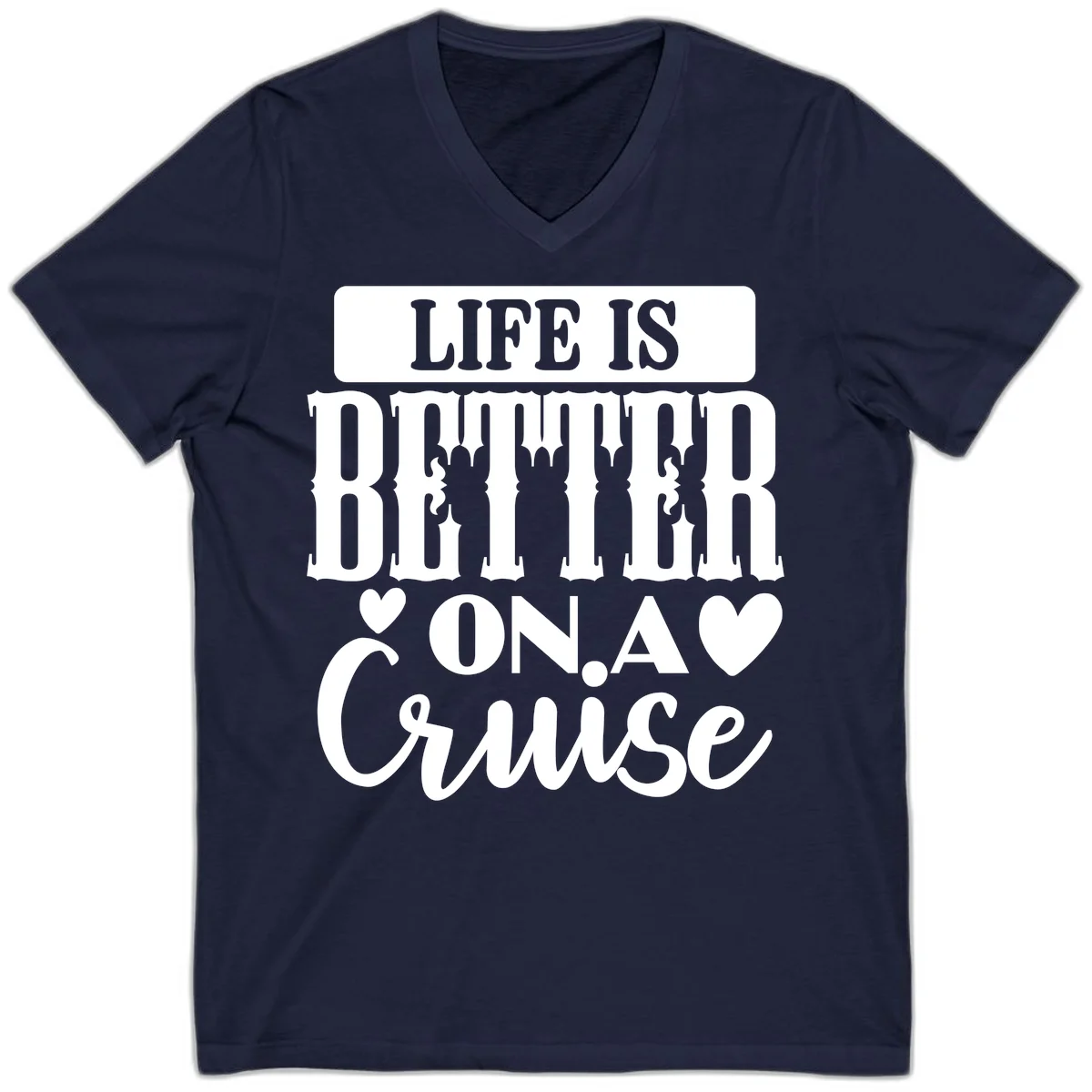 Life Is Better On A Cruise V-Neck T-Shirt in Navy
