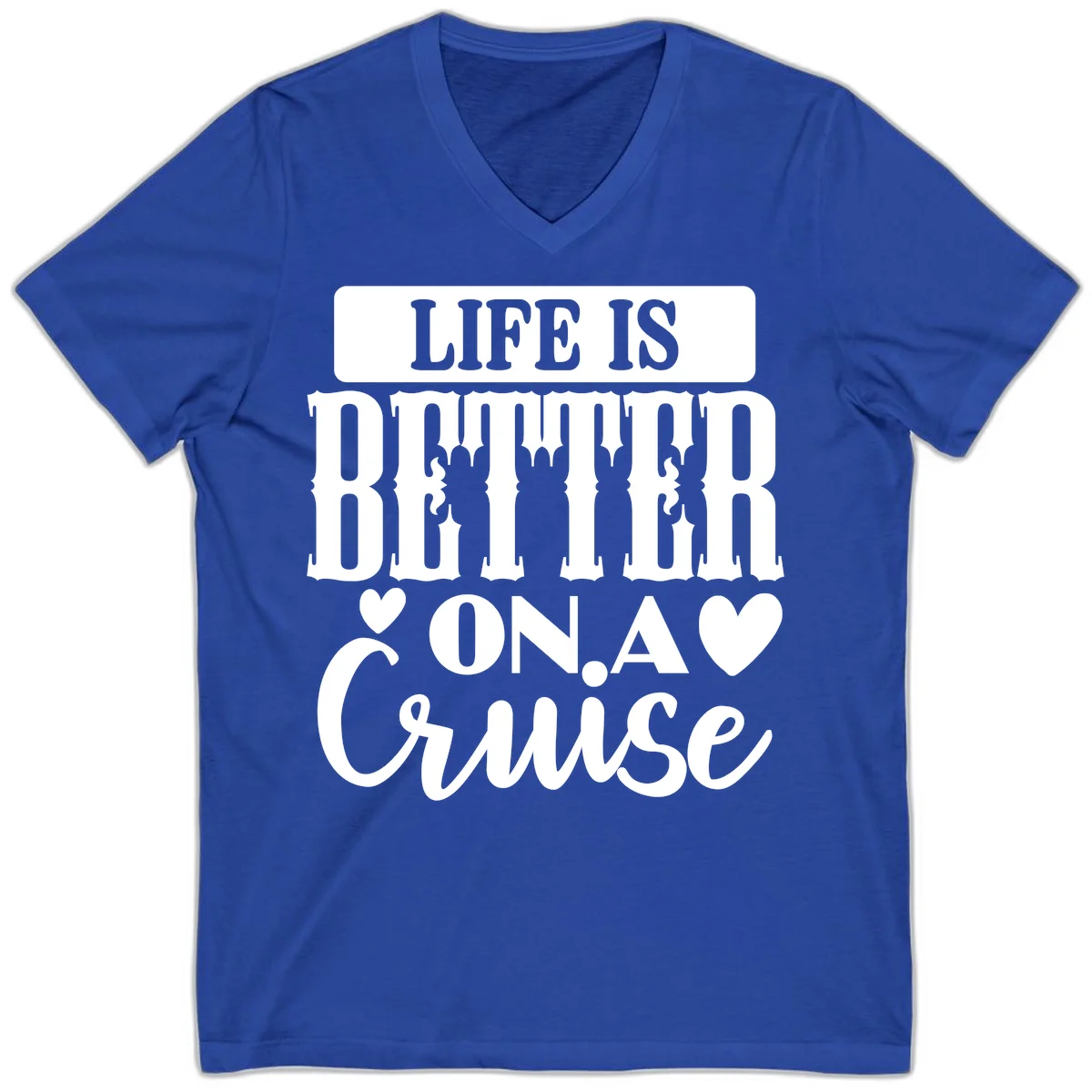 Life Is Better On A Cruise V-Neck T-Shirt in True Royal