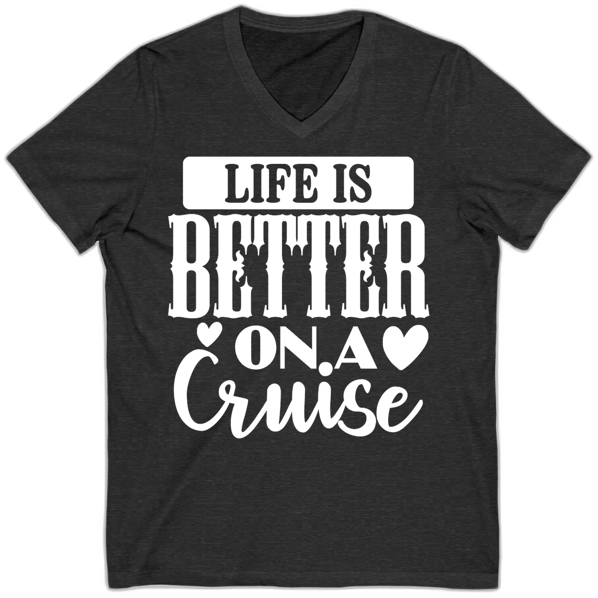 Life Is Better On A Cruise V-Neck T-Shirt in Dark Grey Heather