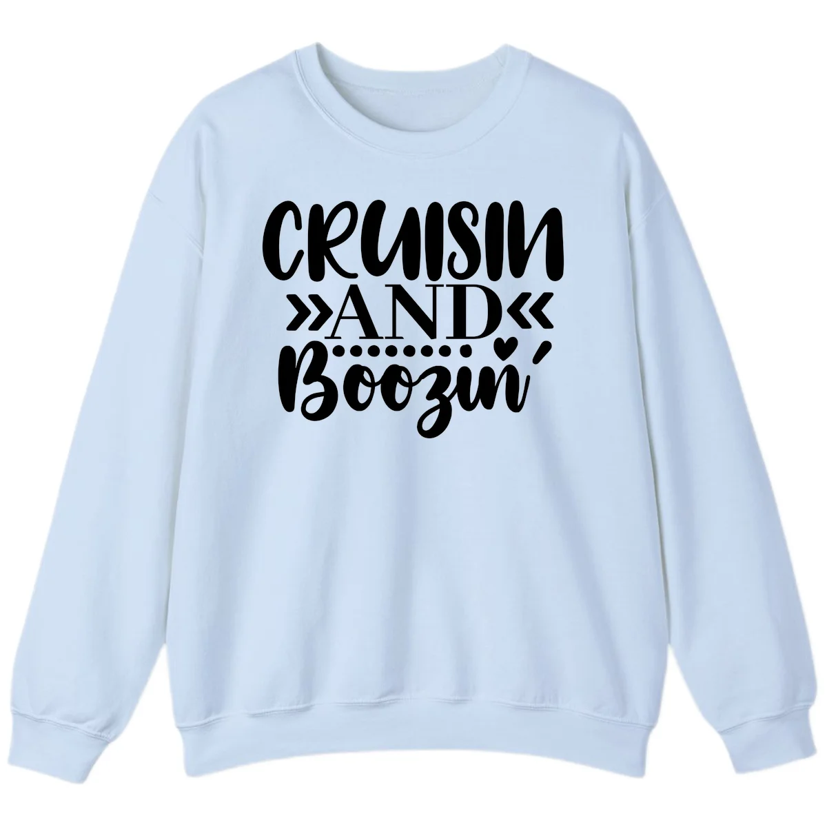 Cruisin' And Boozing Sweatshirt in Light Blue