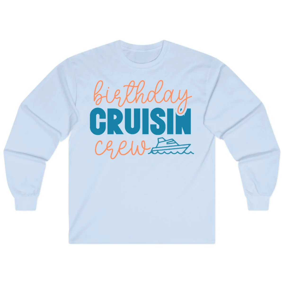 Birthday Crushin' Crew Long Sleeve in Light Blue