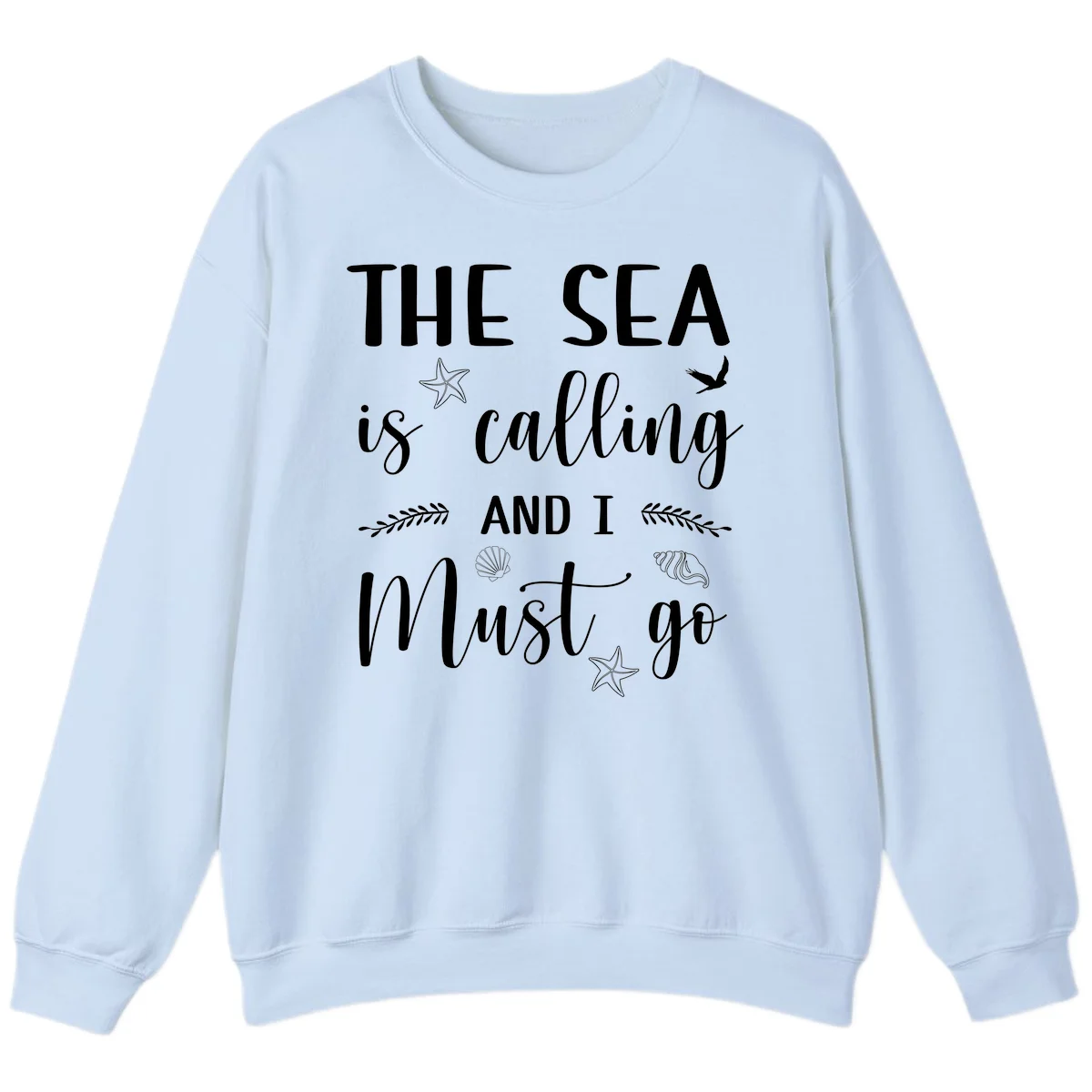 The Sea Is Calling Sweatshirt in Light Blue