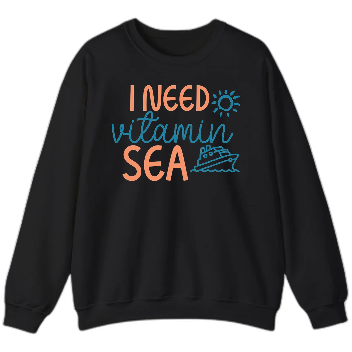 I Need Vitamin Sea Cruise Vacation Sweatshirt in Black