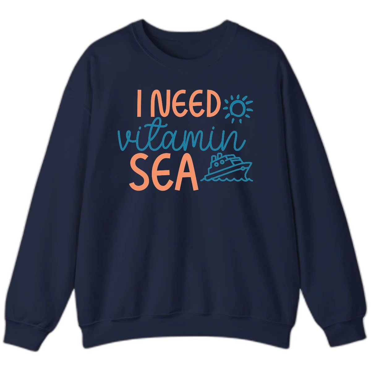 I Need Vitamin Sea Cruise Vacation Sweatshirt in Navy