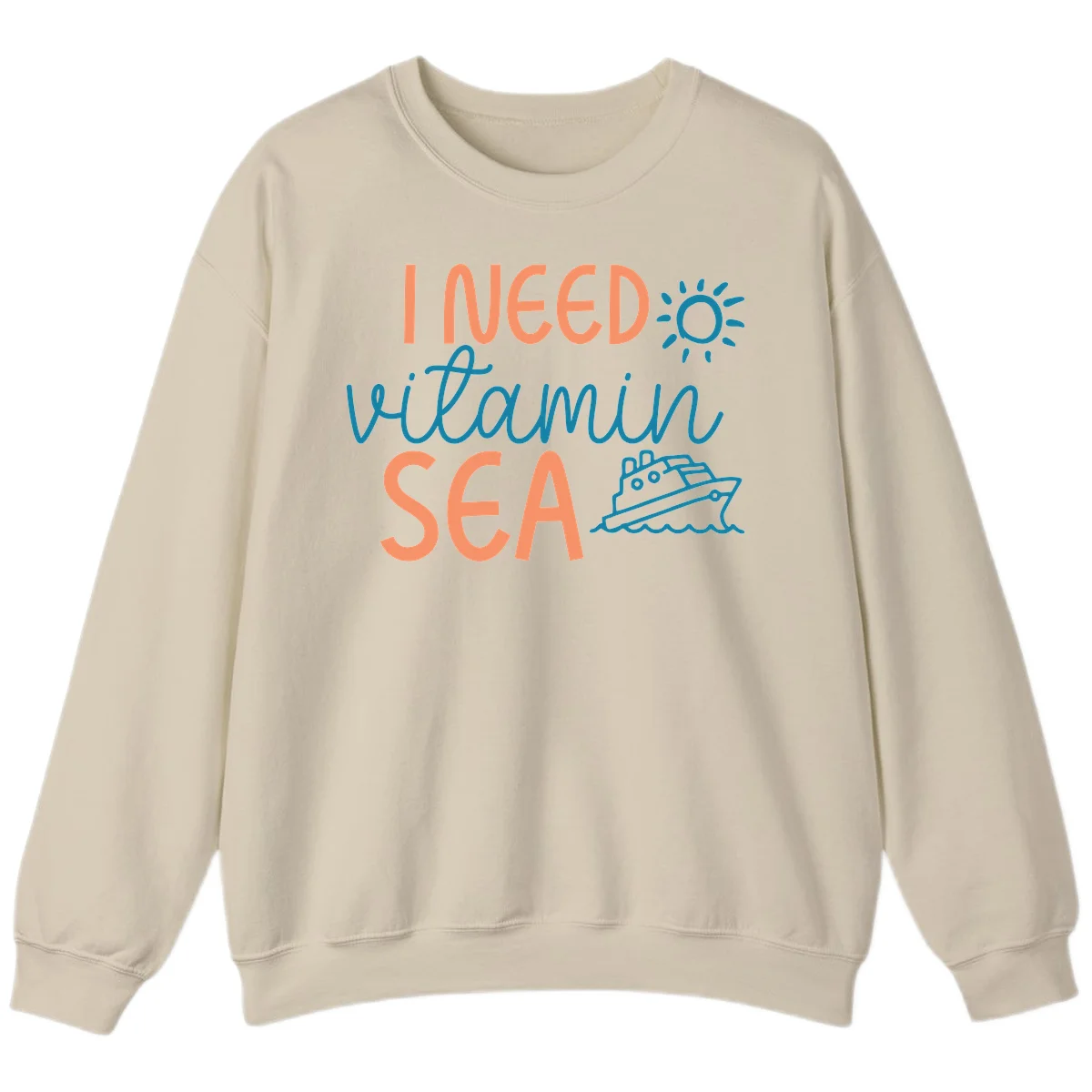 I Need Vitamin Sea Cruise Vacation Sweatshirt in Sand