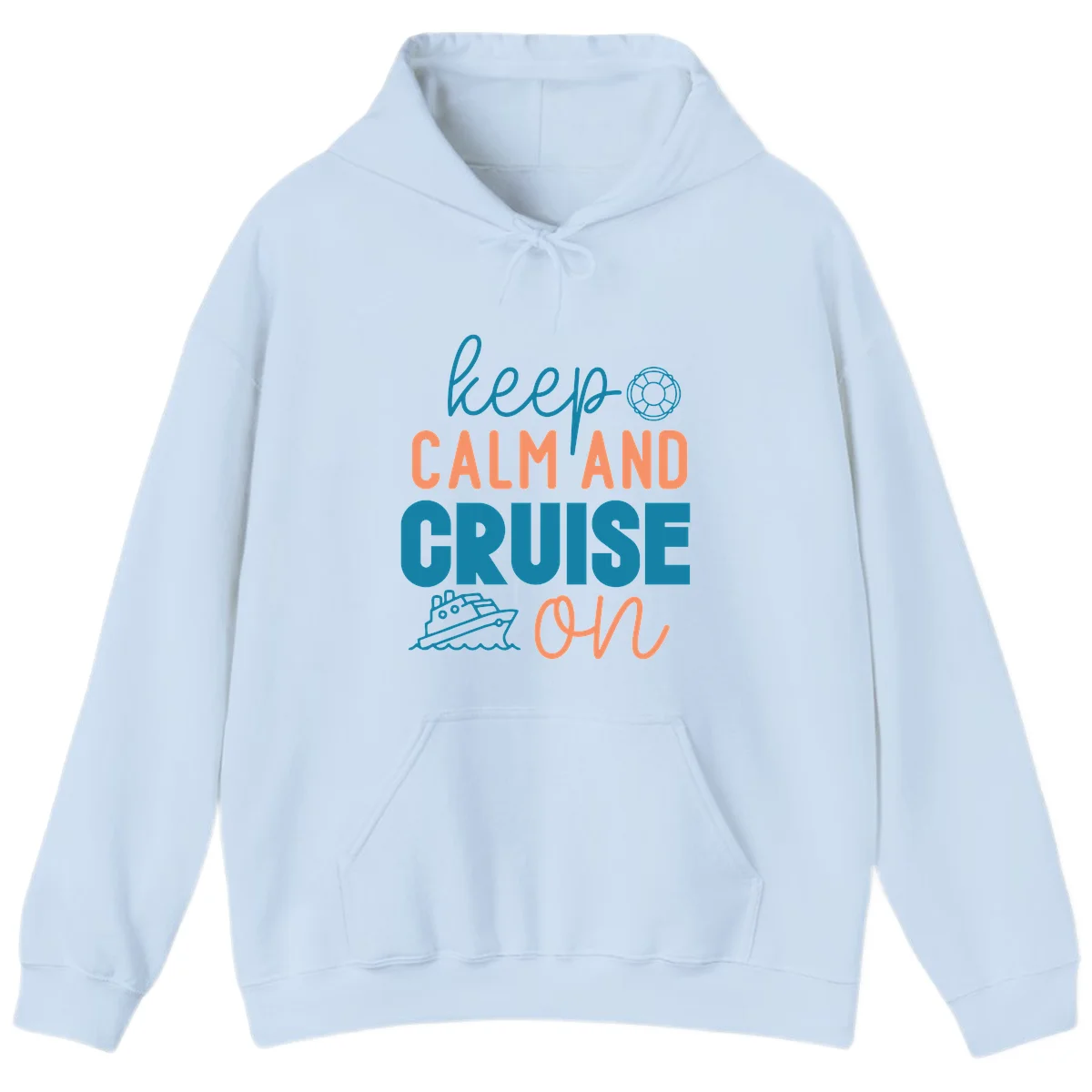 Keep Calm and Cruise On Hoodie in Light Blue