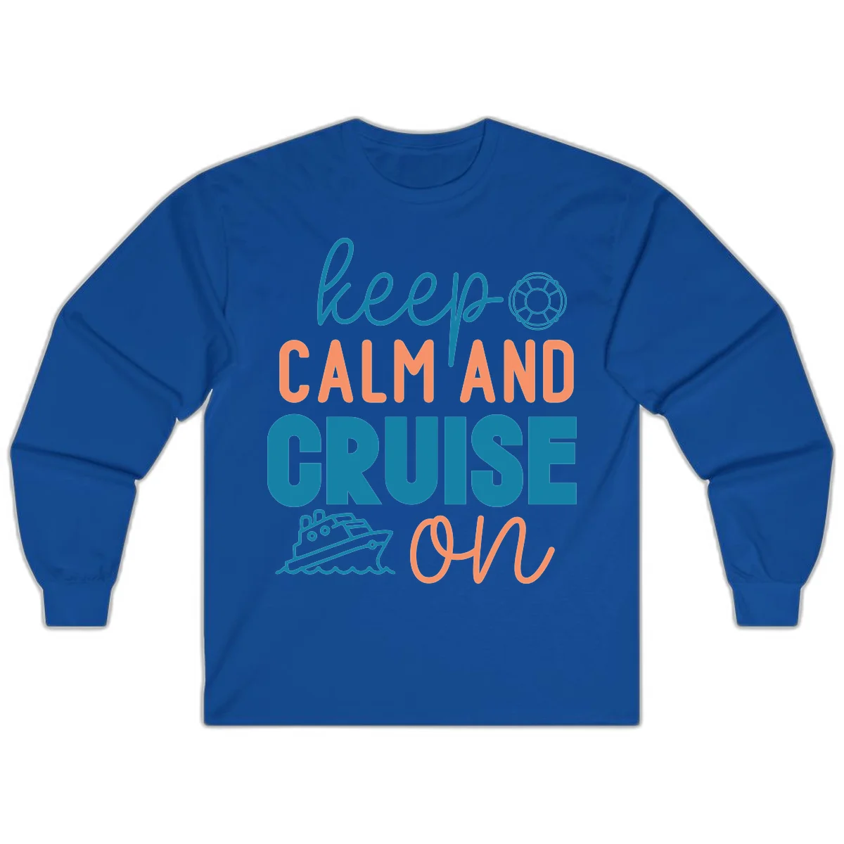 Keep Calm and Cruise On Long Sleeve in Royal