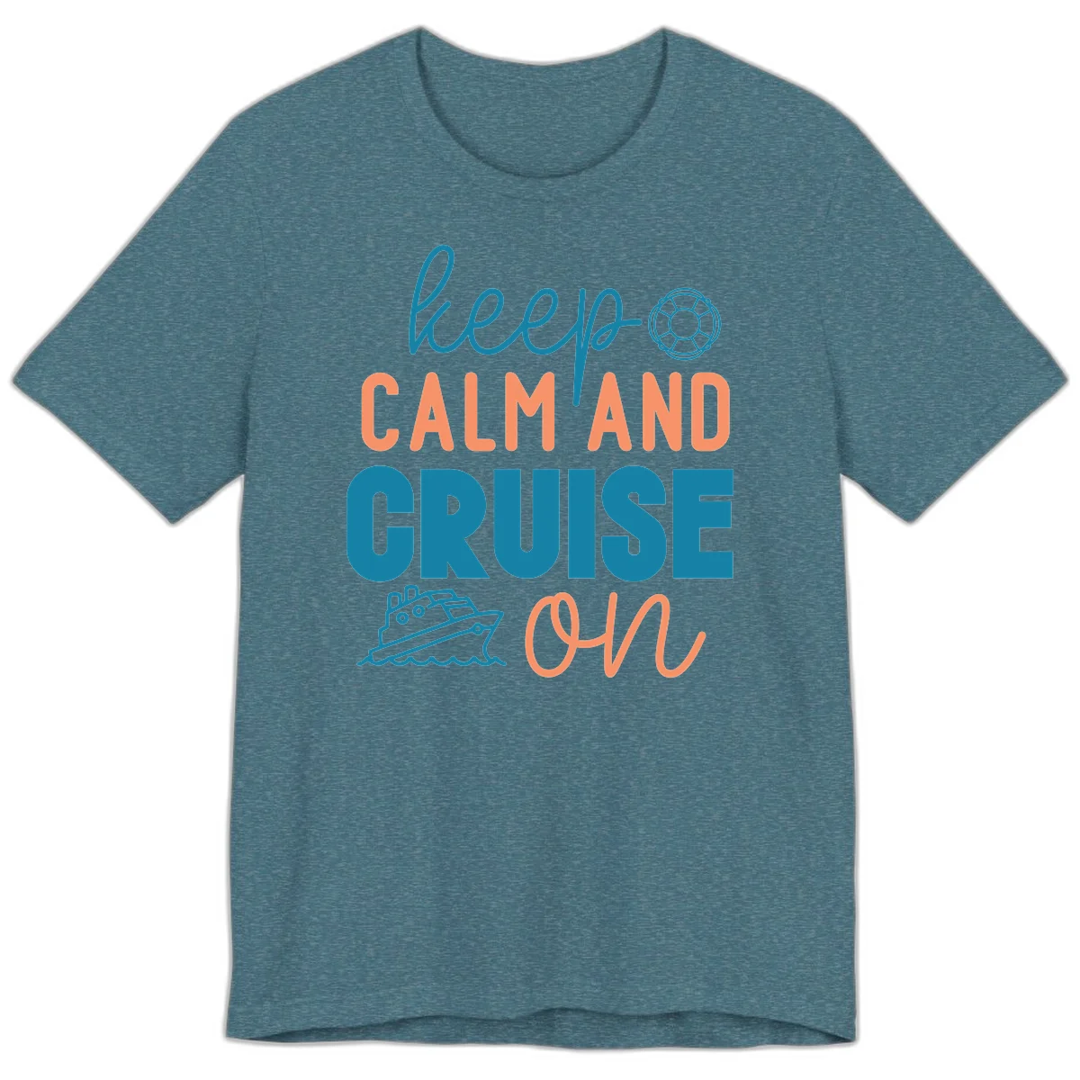 Keep Calm and Cruise On Premium T-Shirt in Heather Deep Teal