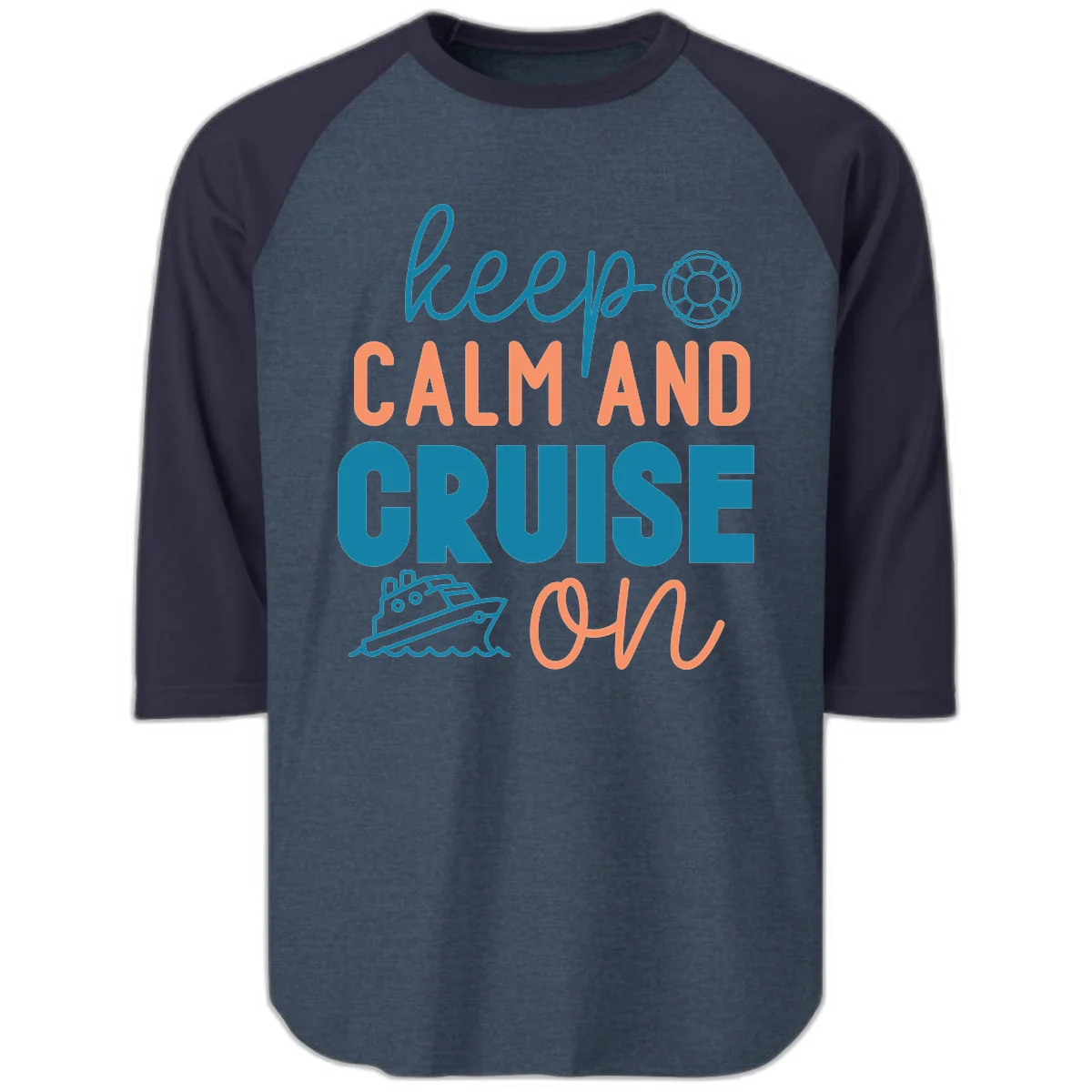 Keep Calm and Cruise On Raglan 3/4 in Heather Denim Navy