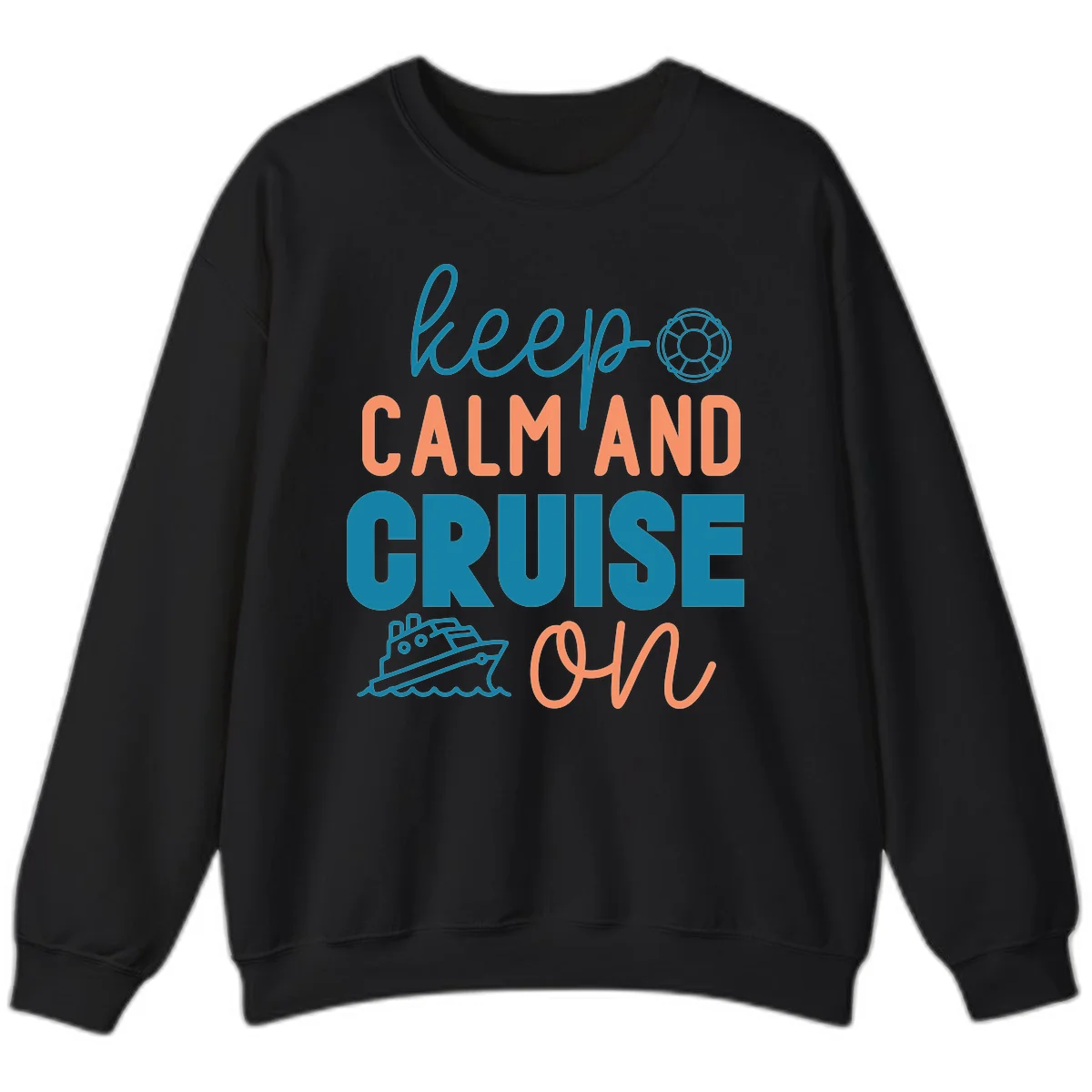 Keep Calm and Cruise On Sweatshirt in Black