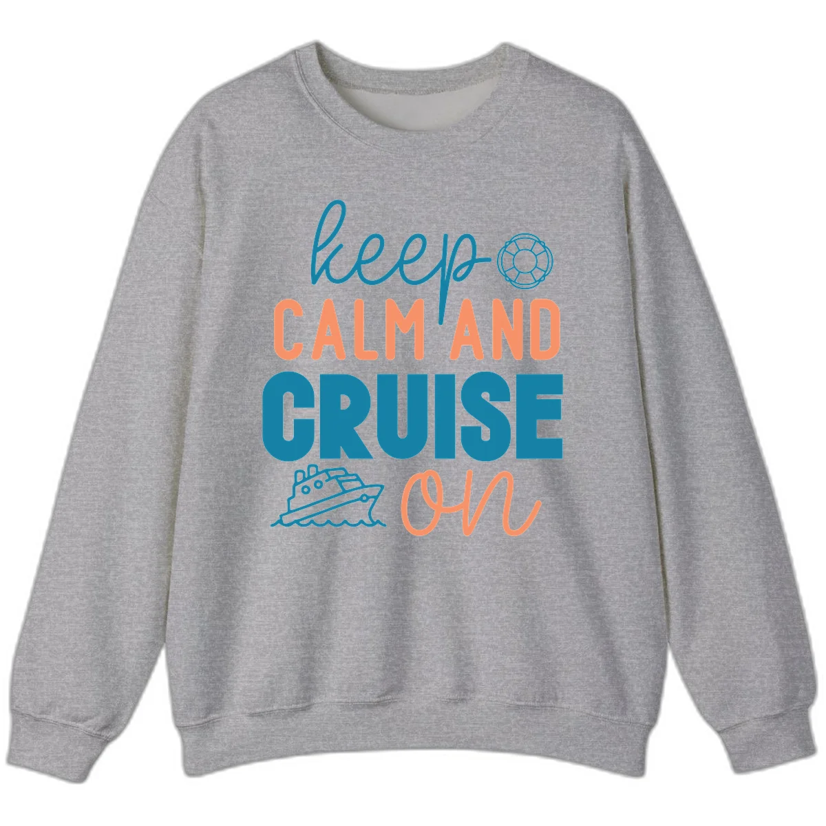 Keep Calm and Cruise On Sweatshirt in Sport Grey