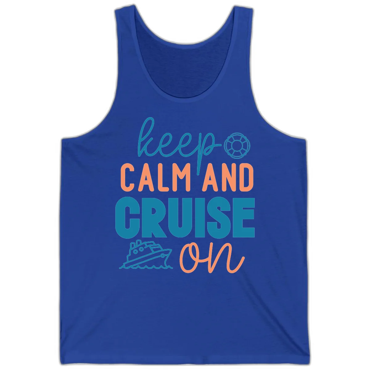 Keep Calm and Cruise On Tank in True Royal