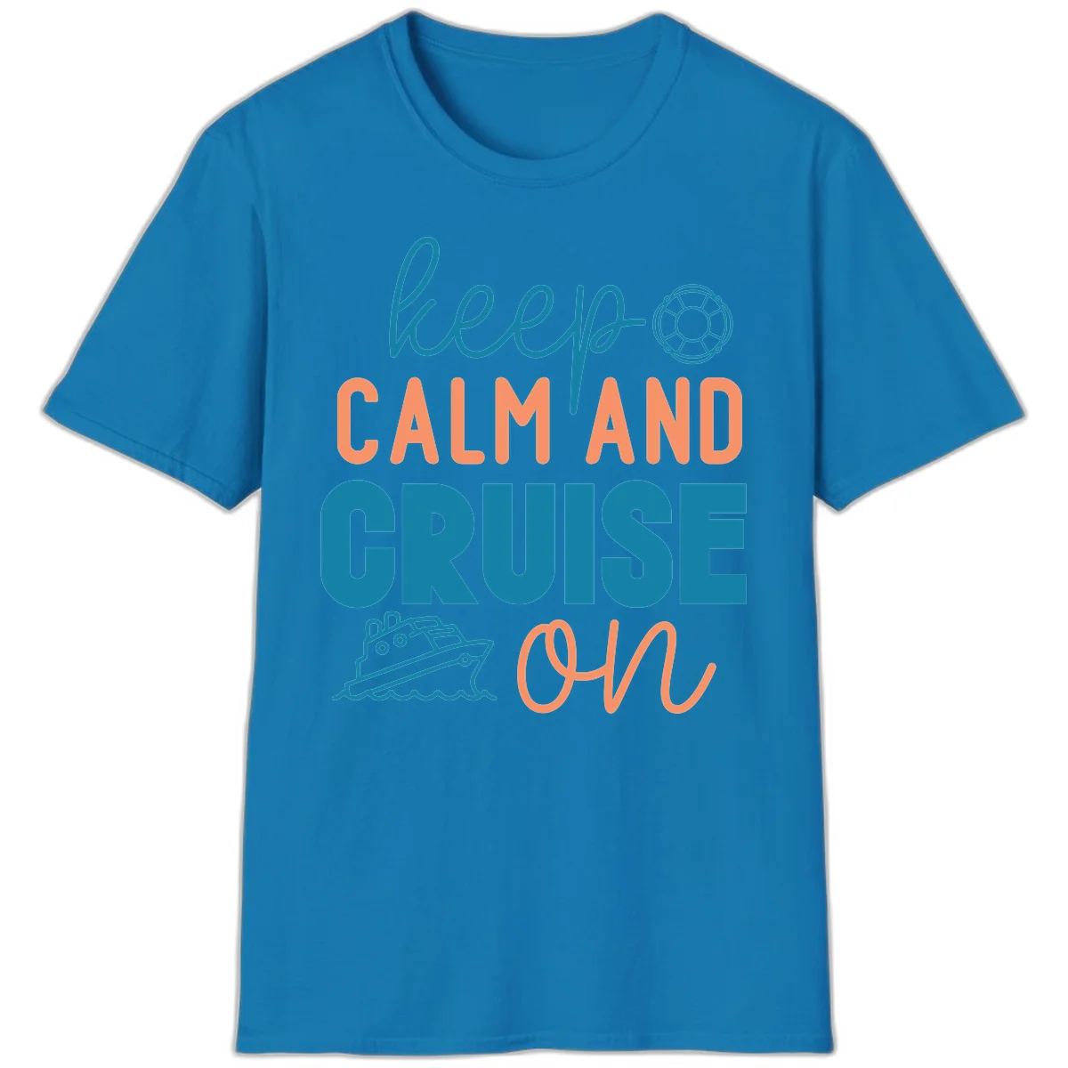 Keep Calm and Cruise On T-Shirt in Sapphire