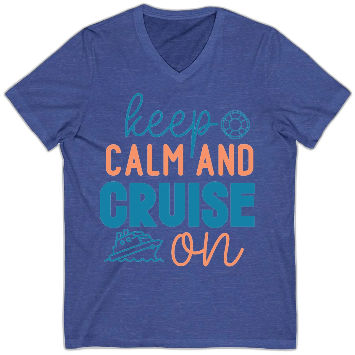Keep Calm and Cruise On V-Neck in Heather True Royal