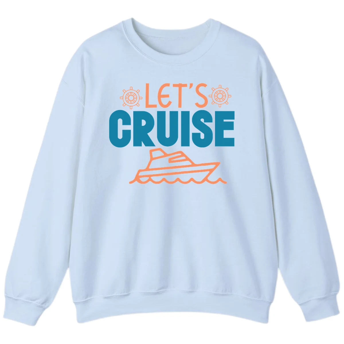 Let's Cruise Nautical Vacation Sweatshirt in Light Blue