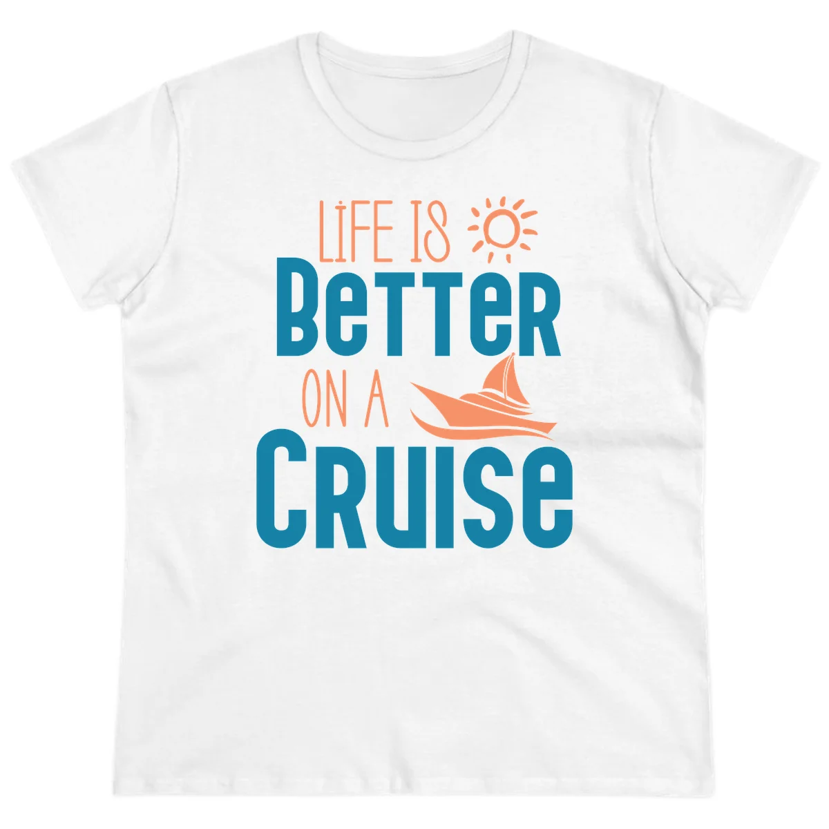 Life Is Better On A Cruise Ladies Tee in White