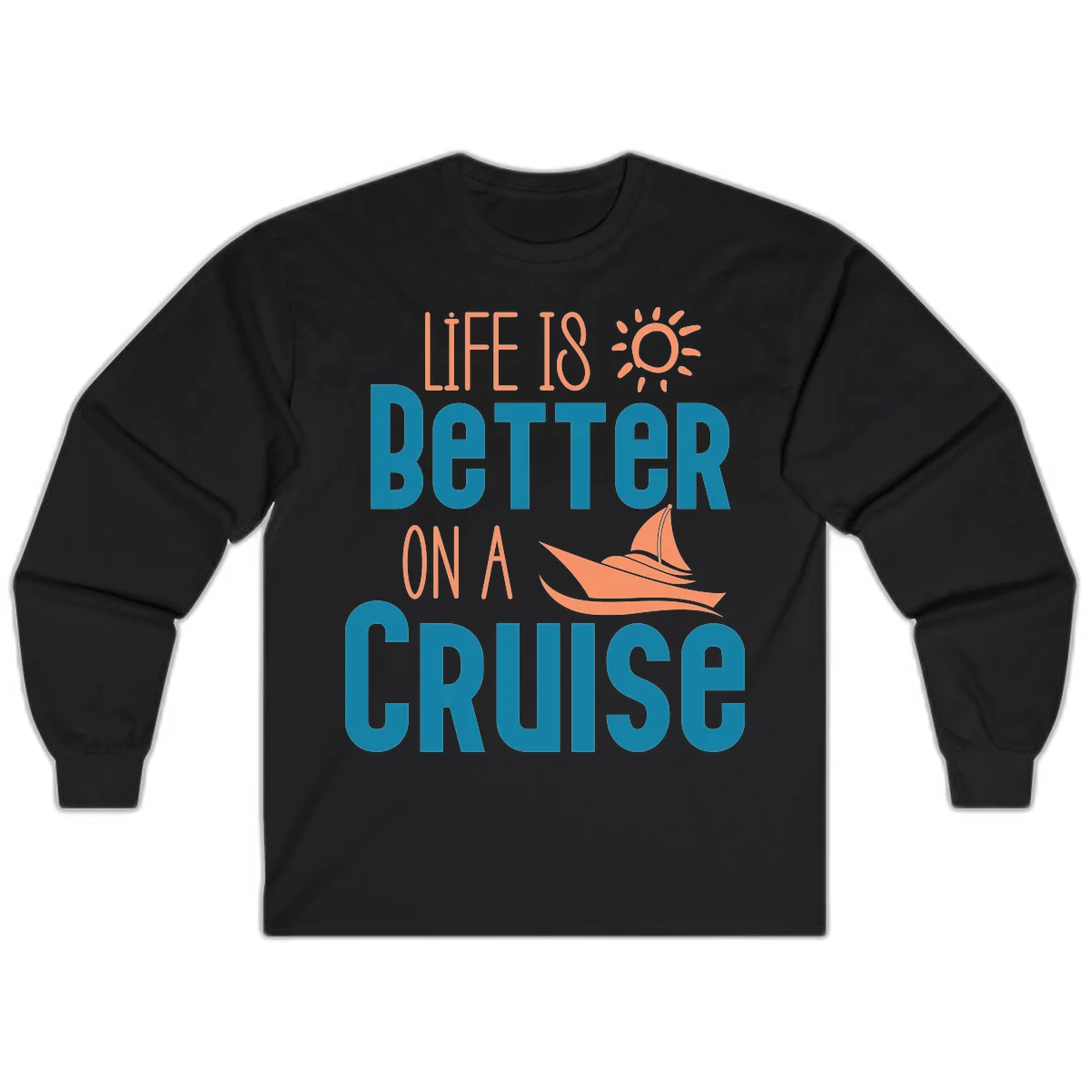 Life Is Better On A Cruise Long Sleeve in Black
