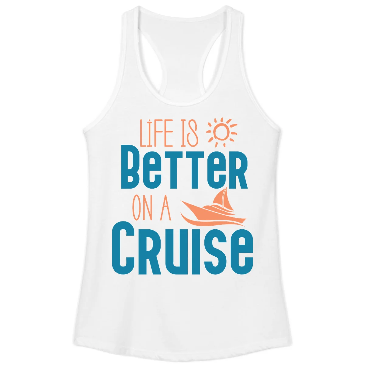 Life Is Better On A Cruise Ladies Tank in White