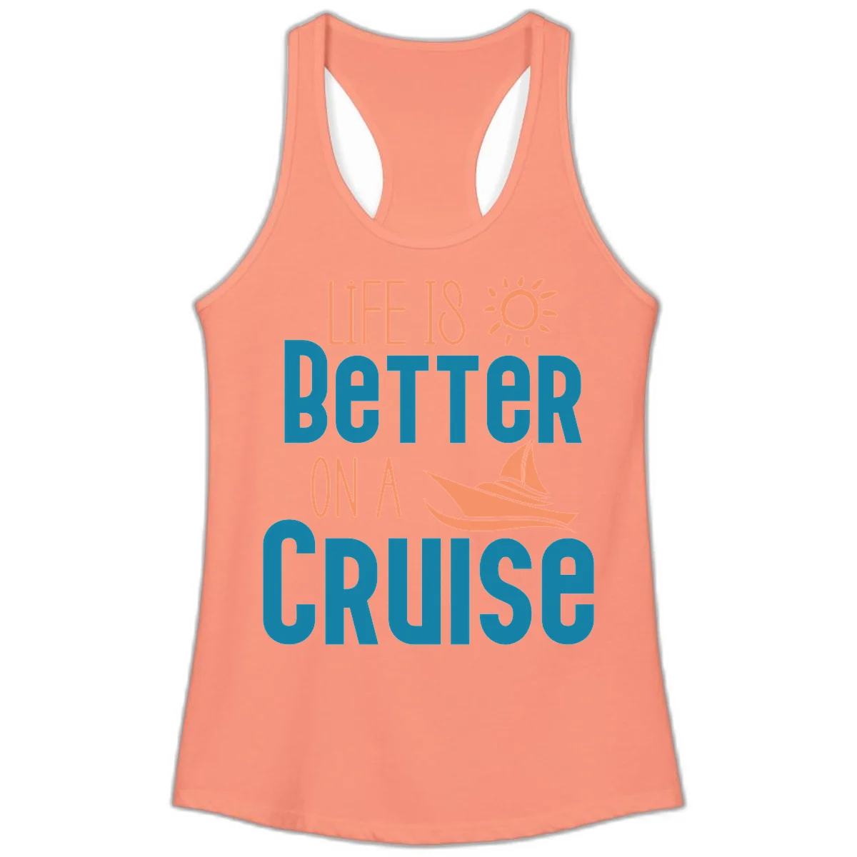 Life Is Better On A Cruise Ladies Tank in Solid Light Orange
