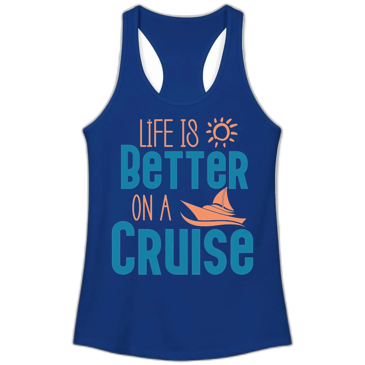 Life Is Better On A Cruise Ladies Tank in Solid Royal