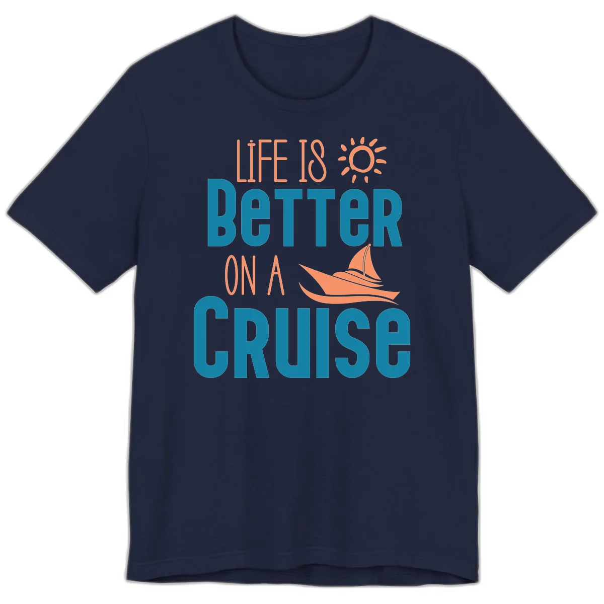Life Is Better On A Cruise Premium T-Shirt in Navy