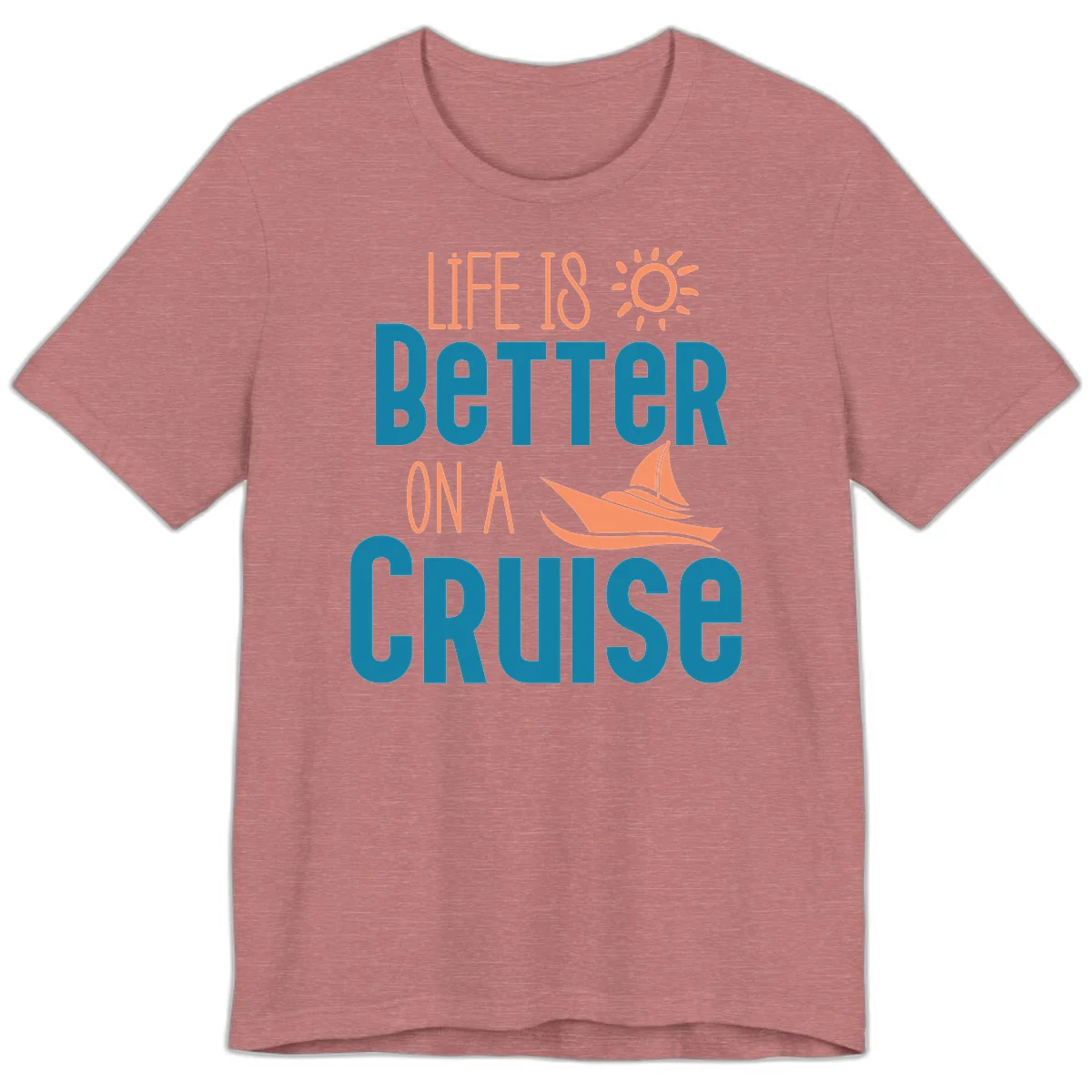 Life Is Better On A Cruise Premium T-Shirt in Heather Mauve