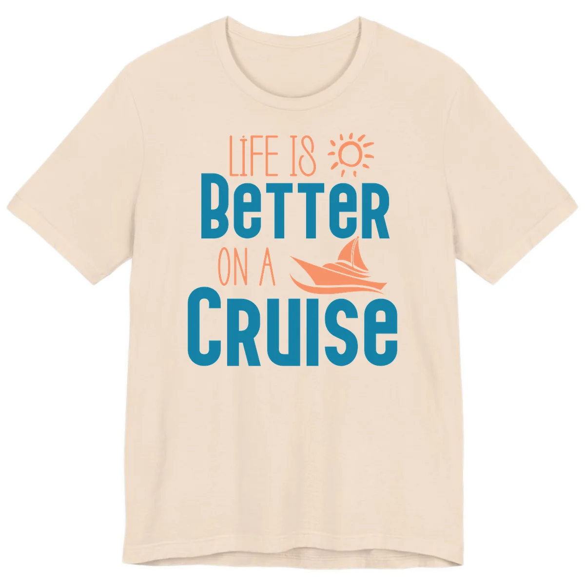 Life Is Better On A Cruise Premium T-Shirt in Soft Cream
