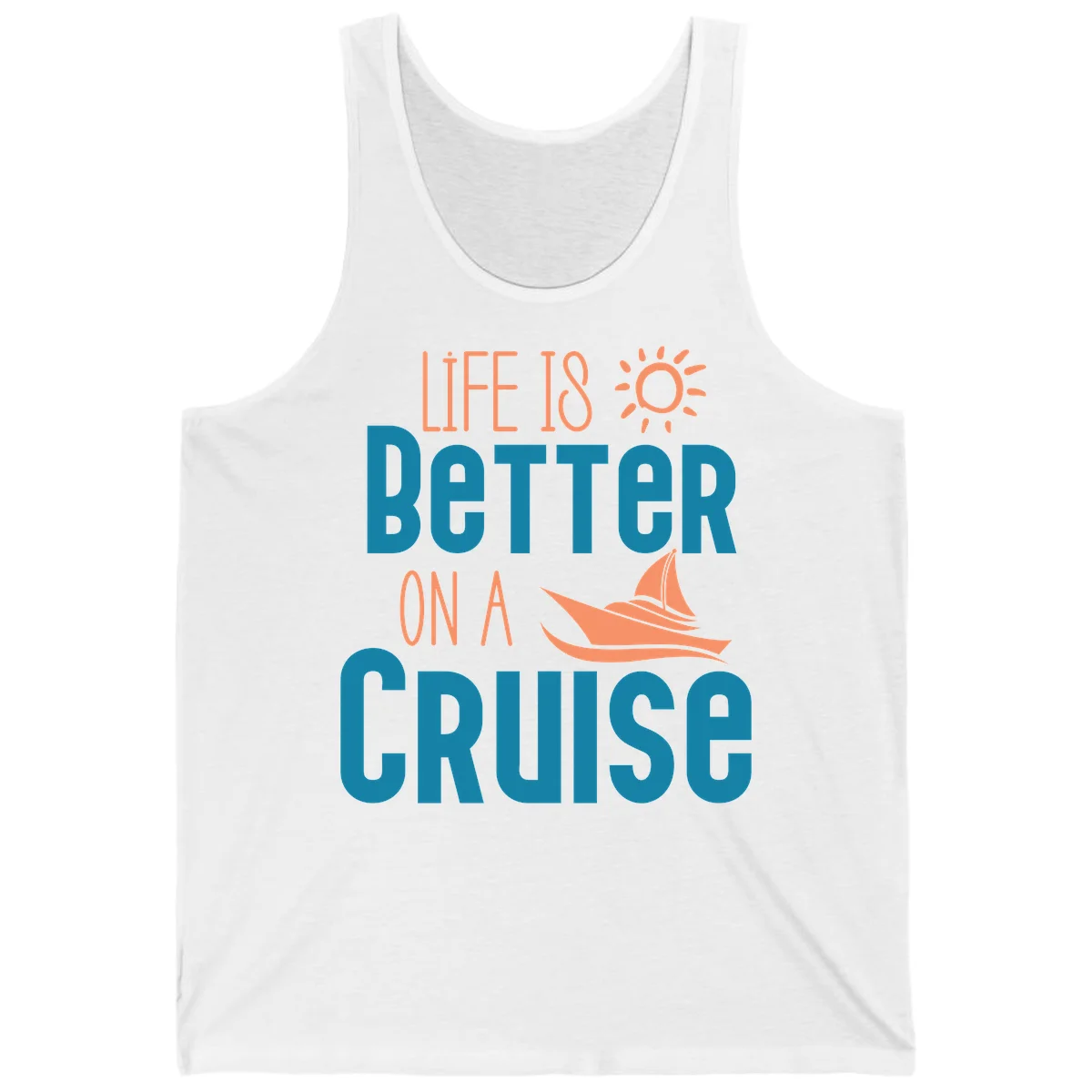 Life Is Better On A Cruise Tank in White