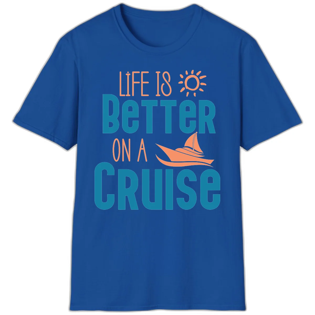 Life Is Better On A Cruise T-Shirt in Royal