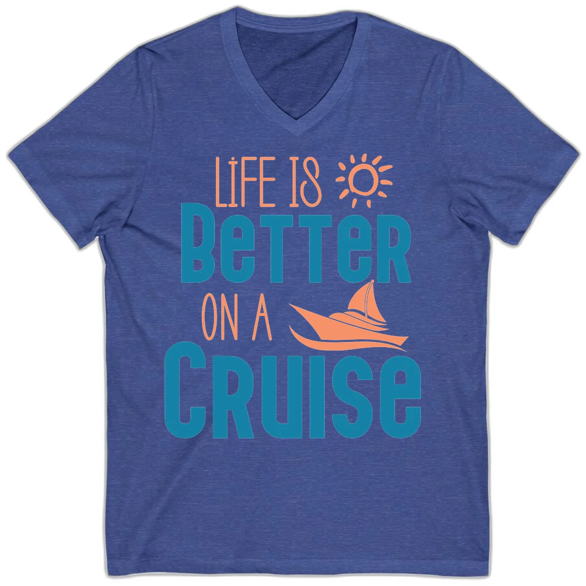Life Is Better On A Cruise V-Neck in Heather True Royal