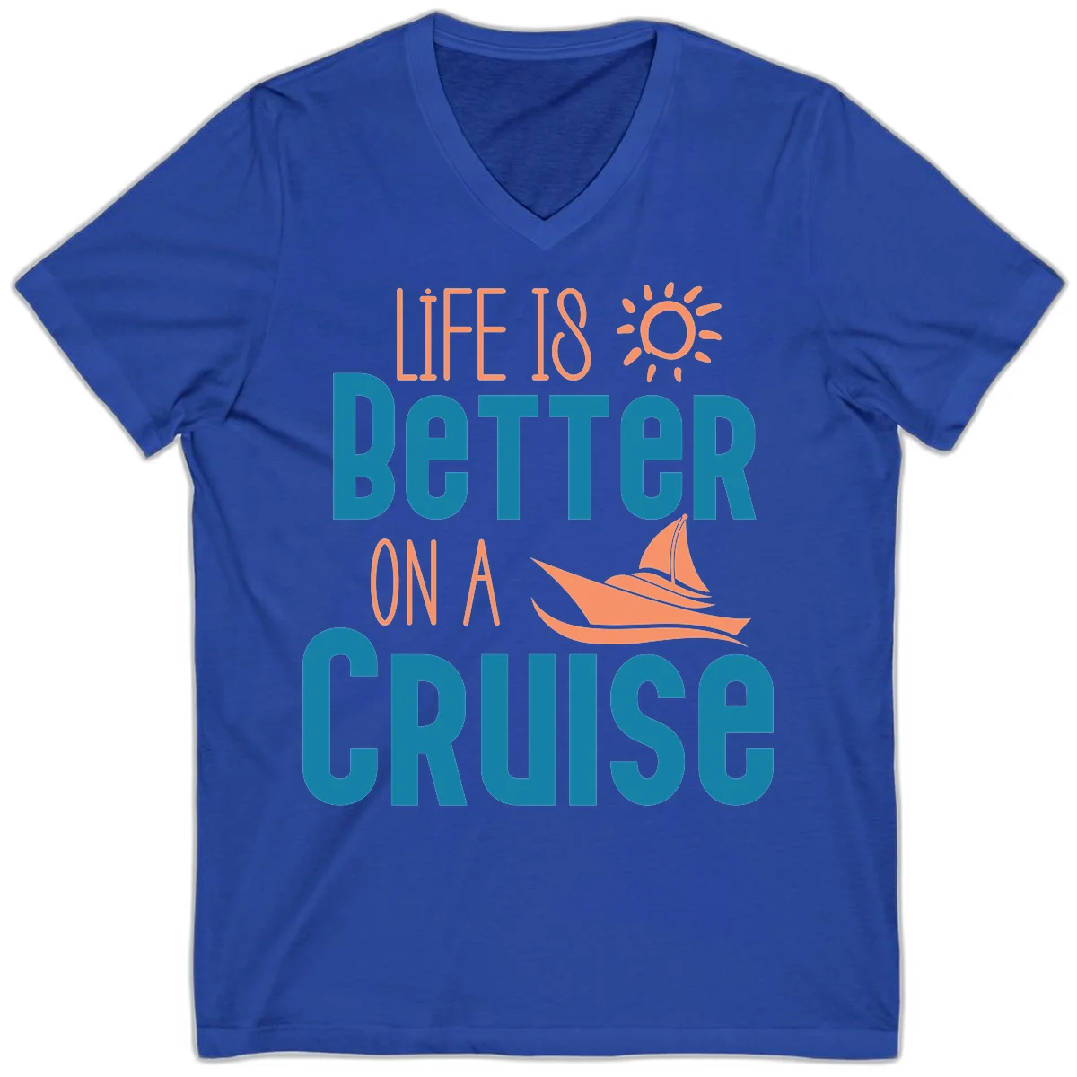 Life Is Better On A Cruise V-Neck in True Royal