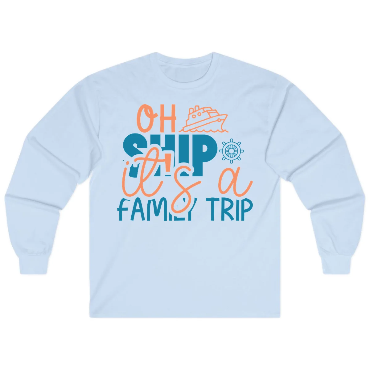 Oh Ship Family Cruise Trip Long Sleeve Tee in Light Blue
