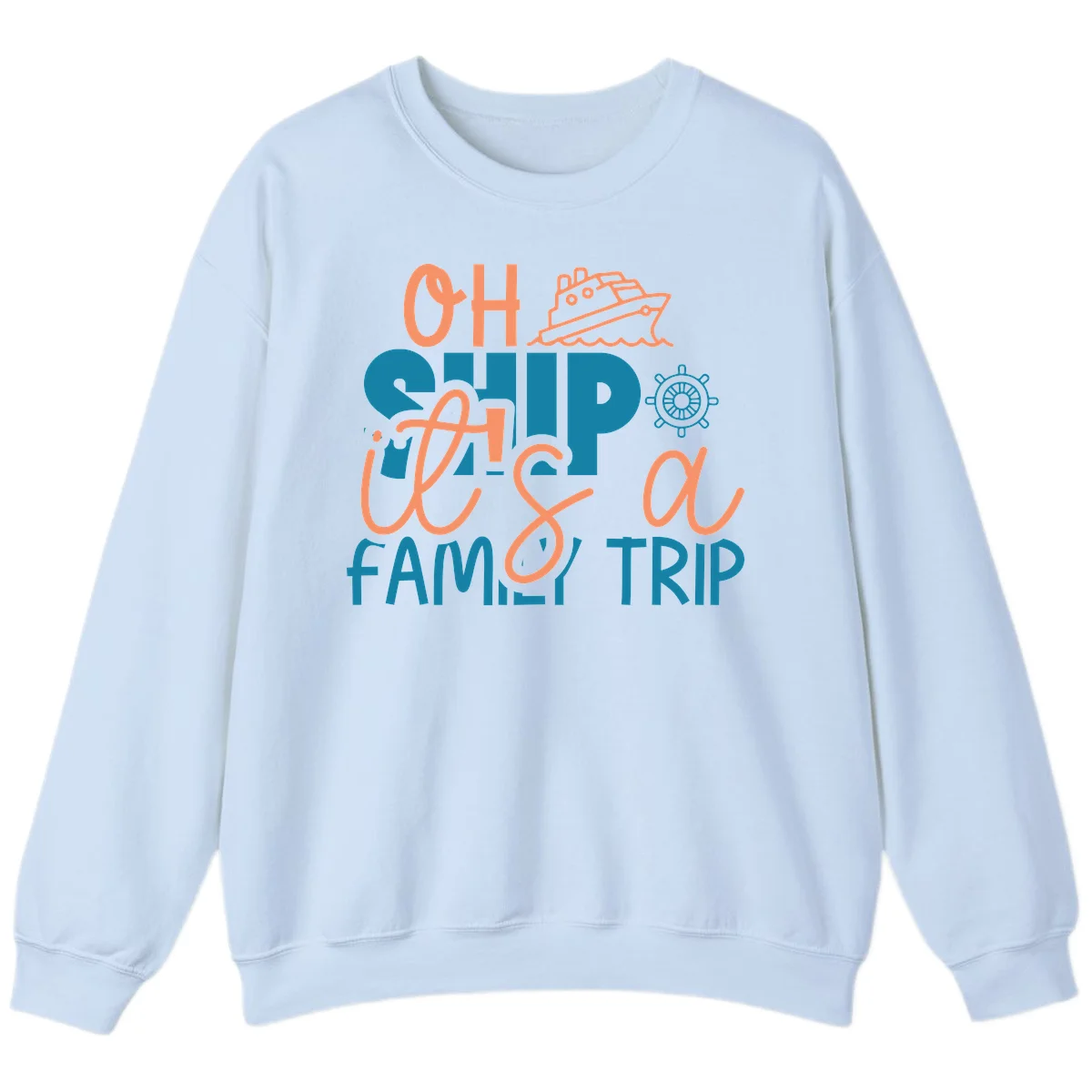Funny Oh Ship Family Cruise Trip Sweatshirt in Light Blue