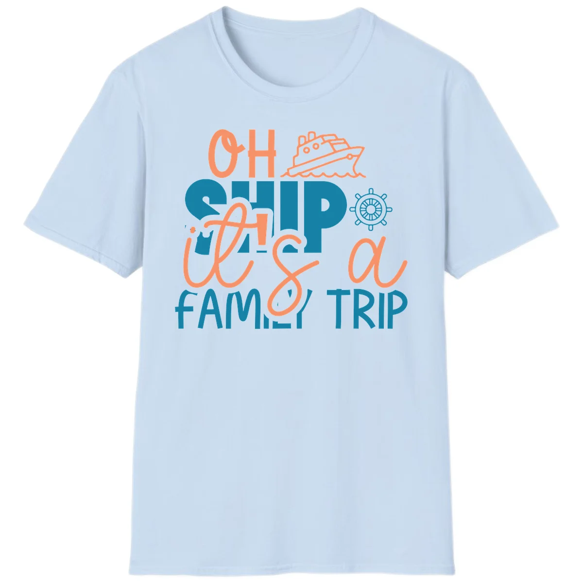 Oh Ship Family Cruise Trip Funny Nautical T-Shirt in Light Blue