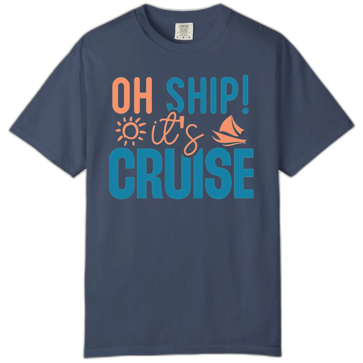 Oh Ship We're On A Cruise Comfort Color in Midnight