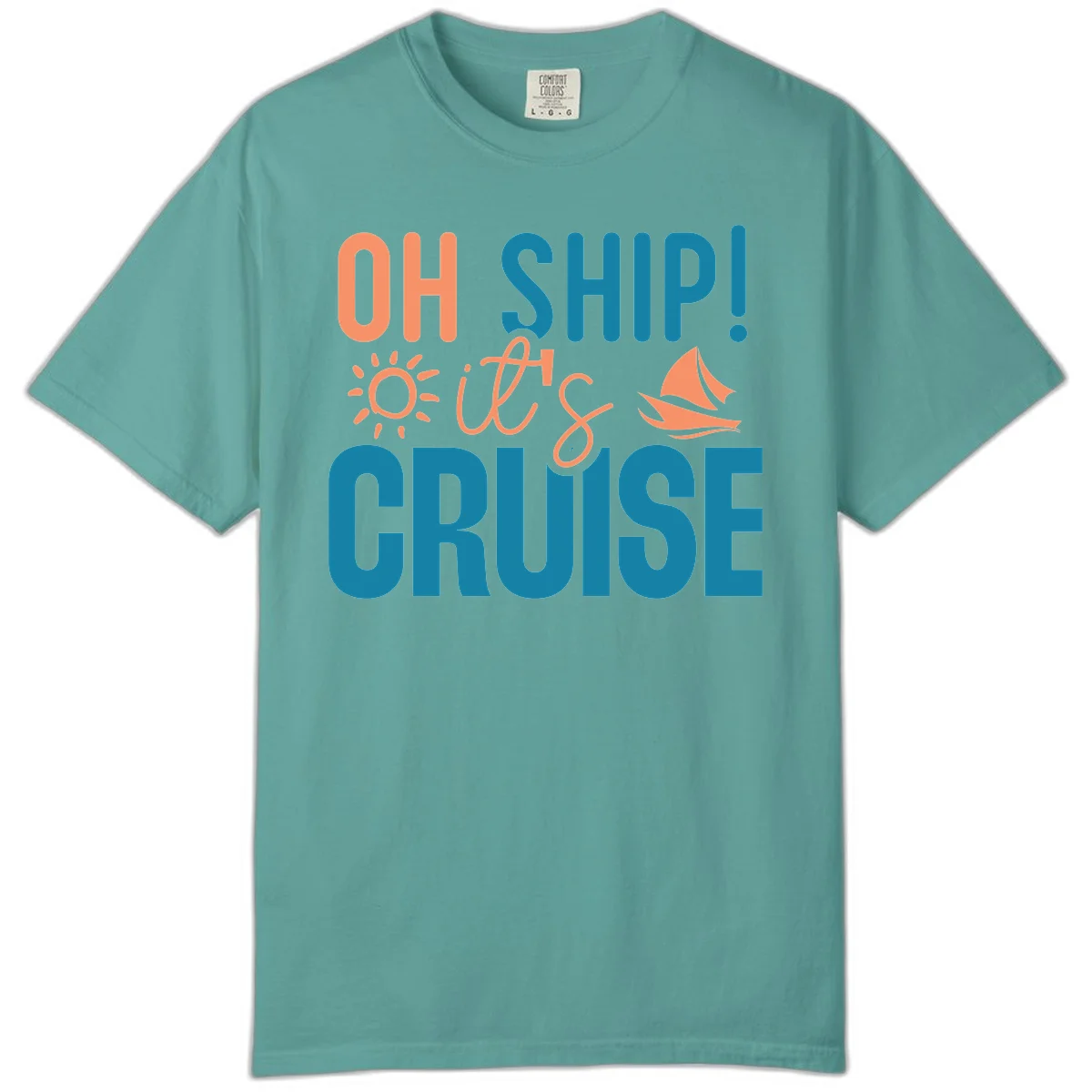 Oh Ship We're On A Cruise Comfort Color in Seafoam
