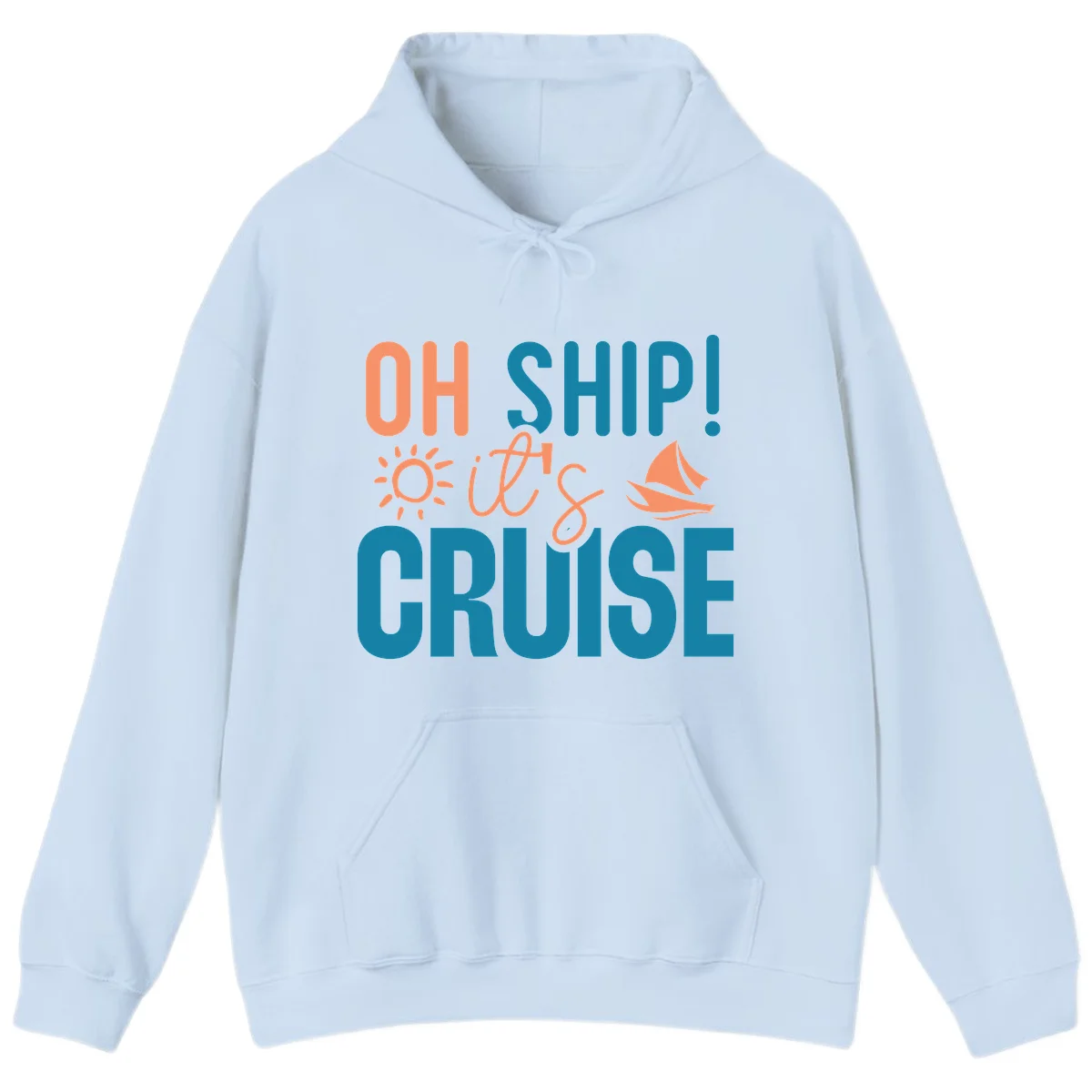 Oh Ship We're On A Cruise Hoodie in Light Blue