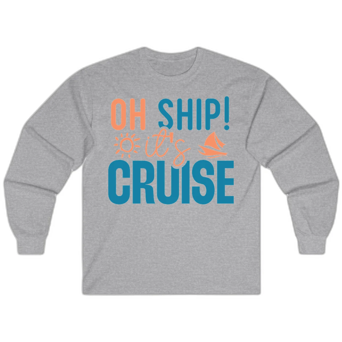 Oh Ship We're On A Cruise Long Sleeve in Sport Grey