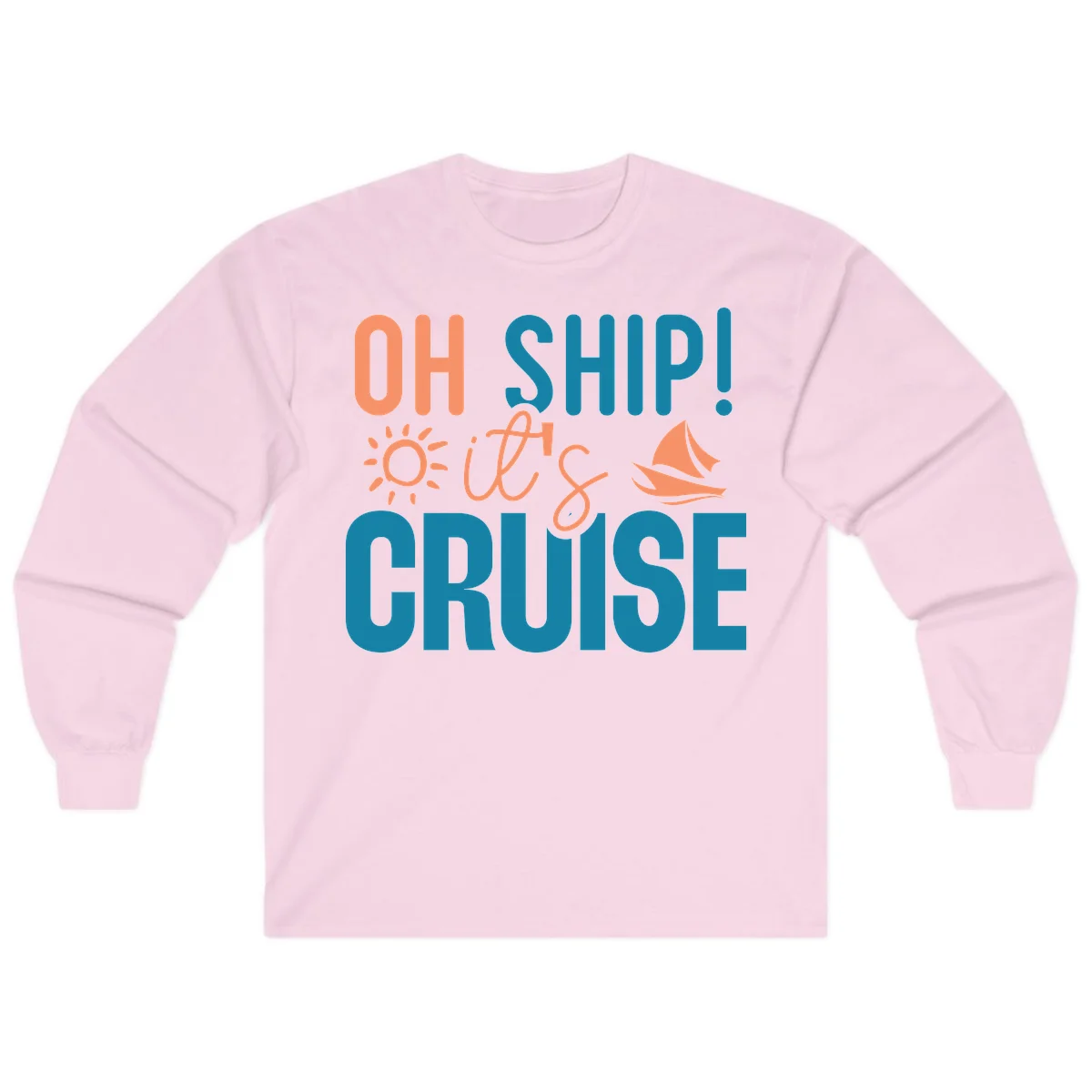 Oh Ship We're On A Cruise Long Sleeve in Light Pink