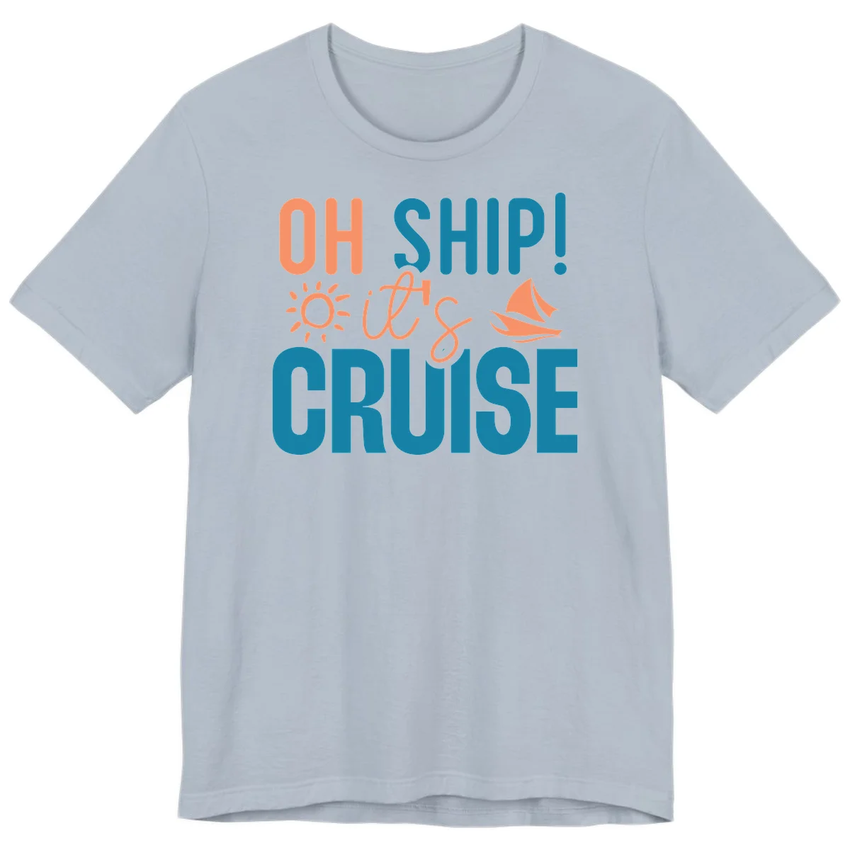 Oh Ship We're On A Cruise Premium T-Shirt in Light Blue