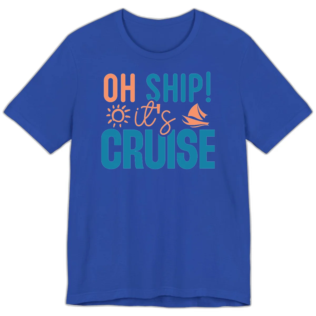 Oh Ship We're On A Cruise Premium T-Shirt in True Royal