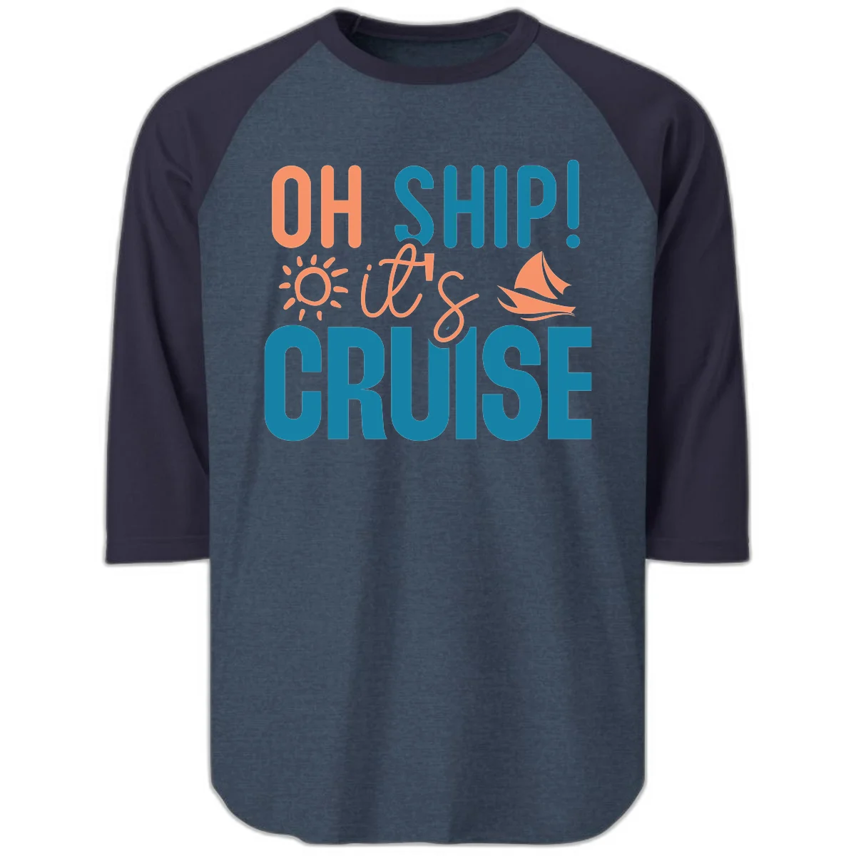 Oh Ship We're On A Cruise Raglan 3/4 in Heather Denim Navy