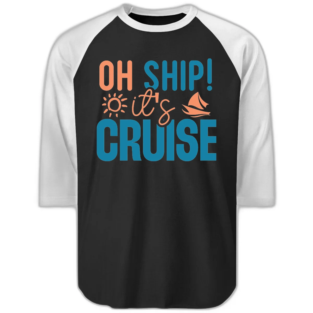Oh Ship We're On A Cruise Raglan 3/4 in Black White