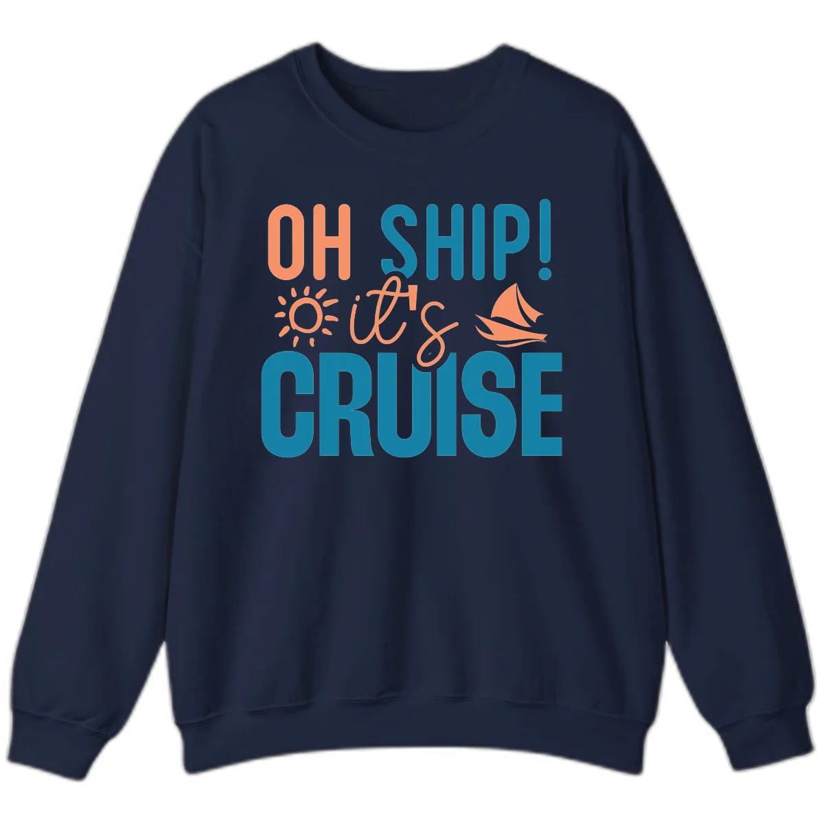 Oh Ship We're On A Cruise Sweatshirt in Navy