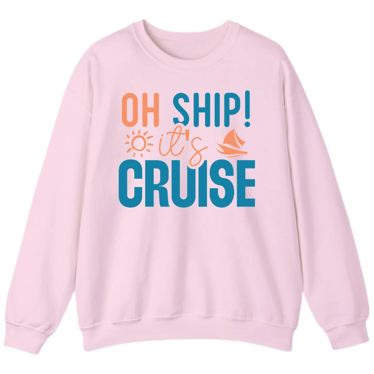 Oh Ship We're On A Cruise Sweatshirt in Light Pink