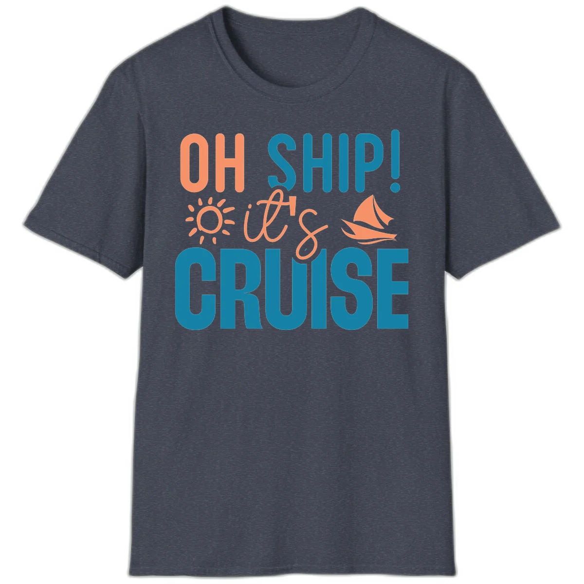 Oh Ship We're On A Cruise T-Shirt in Heather Navy